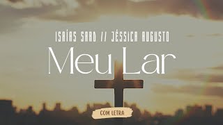 Meu Lar (Feat: Jéssica Augusto) - Isaías Saad - [ COM LETRA ]