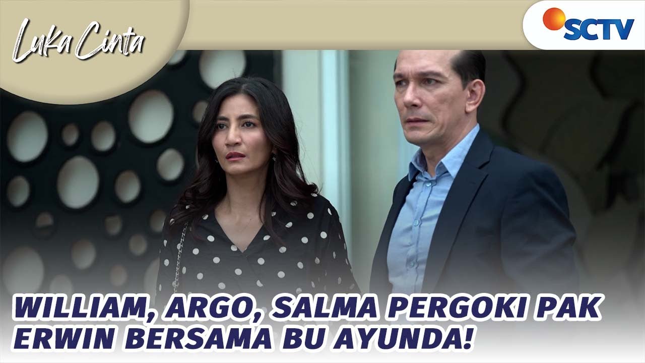 William, Argo, Salma Pergoki Pak Erwin bersama Bu Ayunda | Luka Cinta - Episode 128