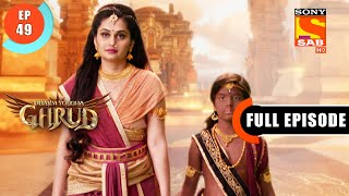 Garuds Dare - Dharm Yoddha Garud - Ep 49 - Full Episode - 9 May 2022