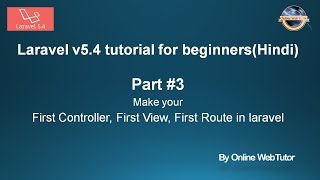 Laravel v5.4 Tutorial for beginners in hindi (Part#3) First Controller, First View, First Route