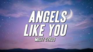 Miley Cyrus - Angels Like You (Lyrics)
