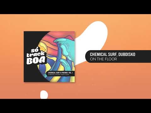 Chemical Surf, Dubdisko - On The Floor
