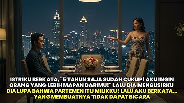 ISTRIKU BERKATA "5 TAHUN SUDAH CUKUP! AKU INGIN ORANG YANG LEBIH MAPAN DARIMU!" PADAHAL AKU...
