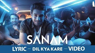 Dil Kya Kare SANAM Lyric Video #SL7