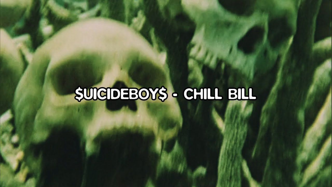 $UICIDEBOY$ - CHILL BILL (JEYKEY REMIX)
