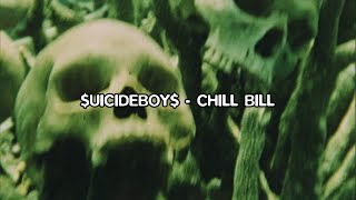 $UICIDEBOY$ - CHILL BILL (JEYKEY REMIX)