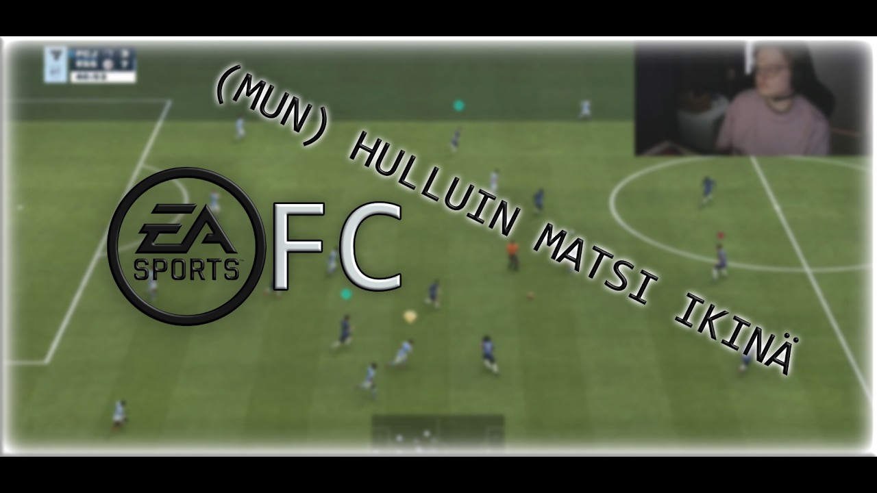 MUN HULLUIN EAFC MATSI IKINÄ! (kokopitkä matsi)