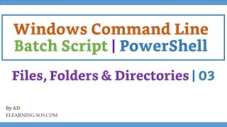 [Windows Command Line | Batch Script]_004_Files, Folders, Directories (03)