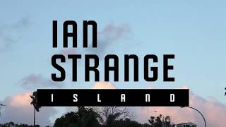 Exhibition Opening: Ian Strange ISLAND and I WAS HERE