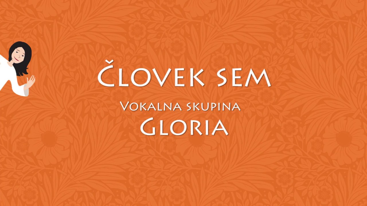 Človek sem - Vokalna skupina Gloria