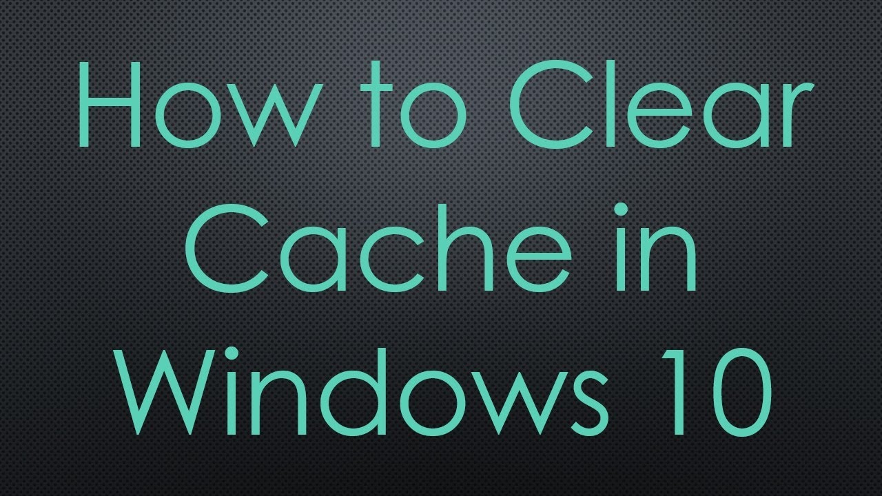 How to Clear Cache in Windows 10 - YouTube