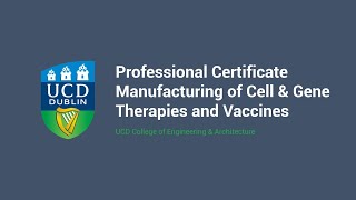 Professional Certificate in Manufacturing of Cell & Gene Therapies and Vaccines