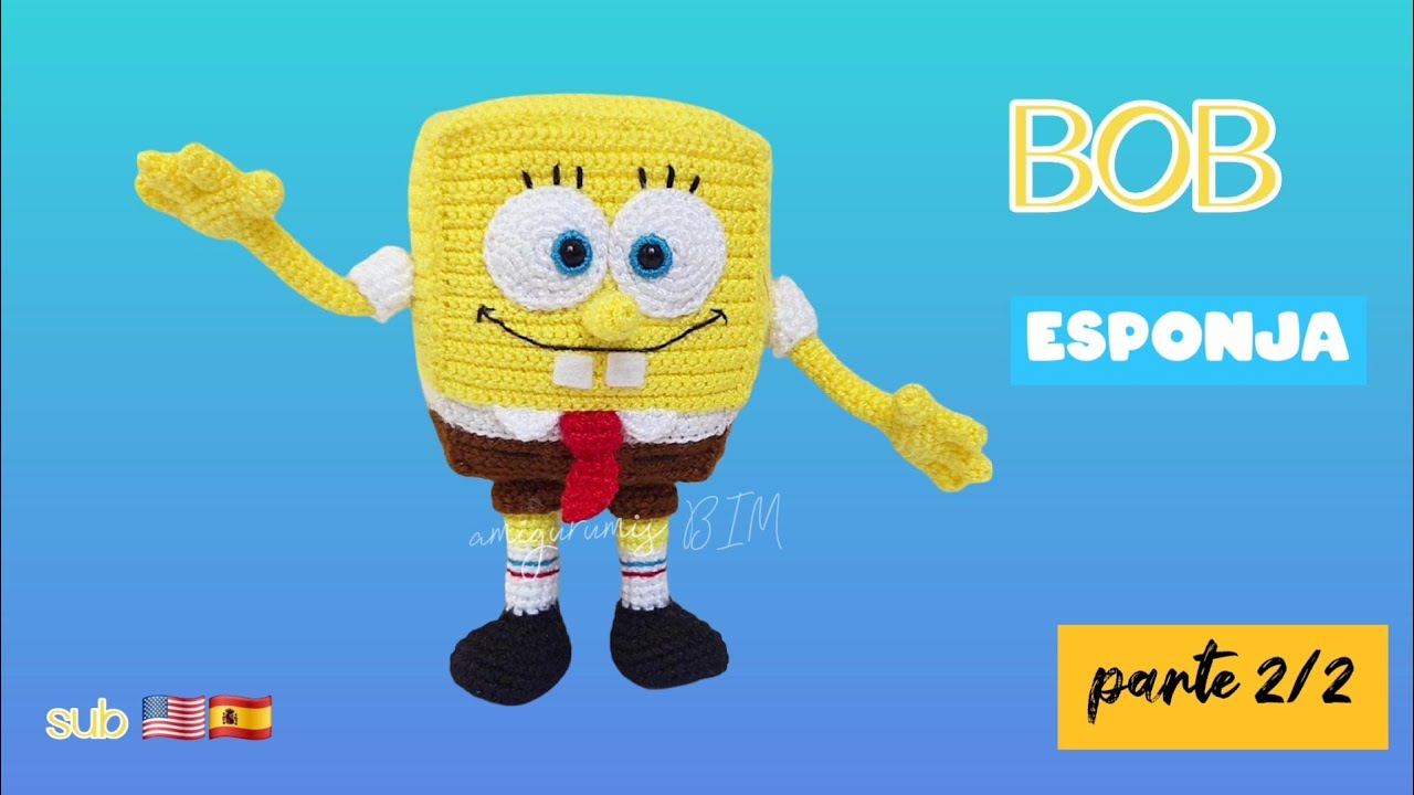 ГУБКА БОБ #вязание крючком #амигуруми Sub 🇺🇲🇪🇸 ЧАСТЬ 2/2