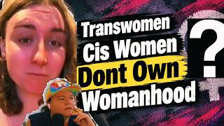 "You are digging us backwards" -A Transwoman -CLIP