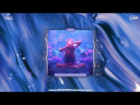 Video Ngôi Sao Cô Đơn - Jack - J97「Cukak Remix」/ Audio Lyric... - youtube