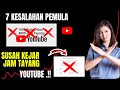7 KESALAHAN YOUTUBER PEMULA SEHINGGA SUSAH KEJAR 4000 JAM TAYANG  DI YOUTUBE