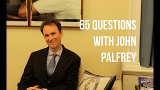 65 Questions with John Palfrey