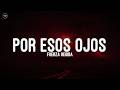 Fuerza Regida - Por Esos Ojos (Letra)
