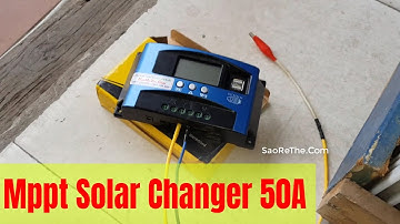 Mppt Solar 50A - Cách Dùng Bộ Sạc Năng Lượng Mặt Trời