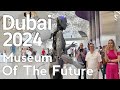 Dubai 4k inside the museum of the future full walking tour 