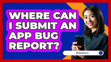 Where can I submit an app bug report?