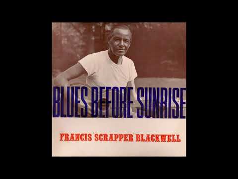 Francis 'Scrapper' Blackwell - Blues Before Sunrise - YouTube