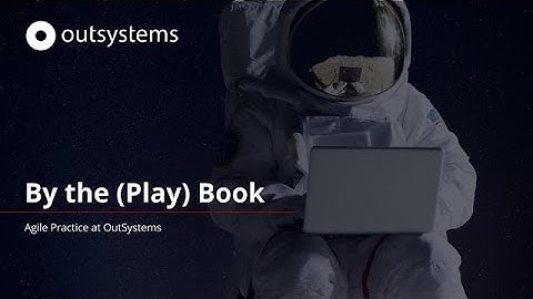 By the (Play) Book: The Agile Practice at OutSystems