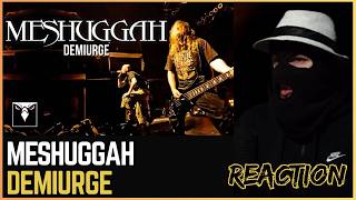 MESHUGGAH - DEMIURGE - (REACTION) | OG GROOVE!