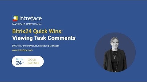 Bitrix24 Quick Wins: Viewing Task Comments