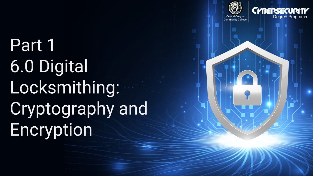 Part 1 - 6.0 Digital Locksmithing - Cryptography and Encryption - YouTube