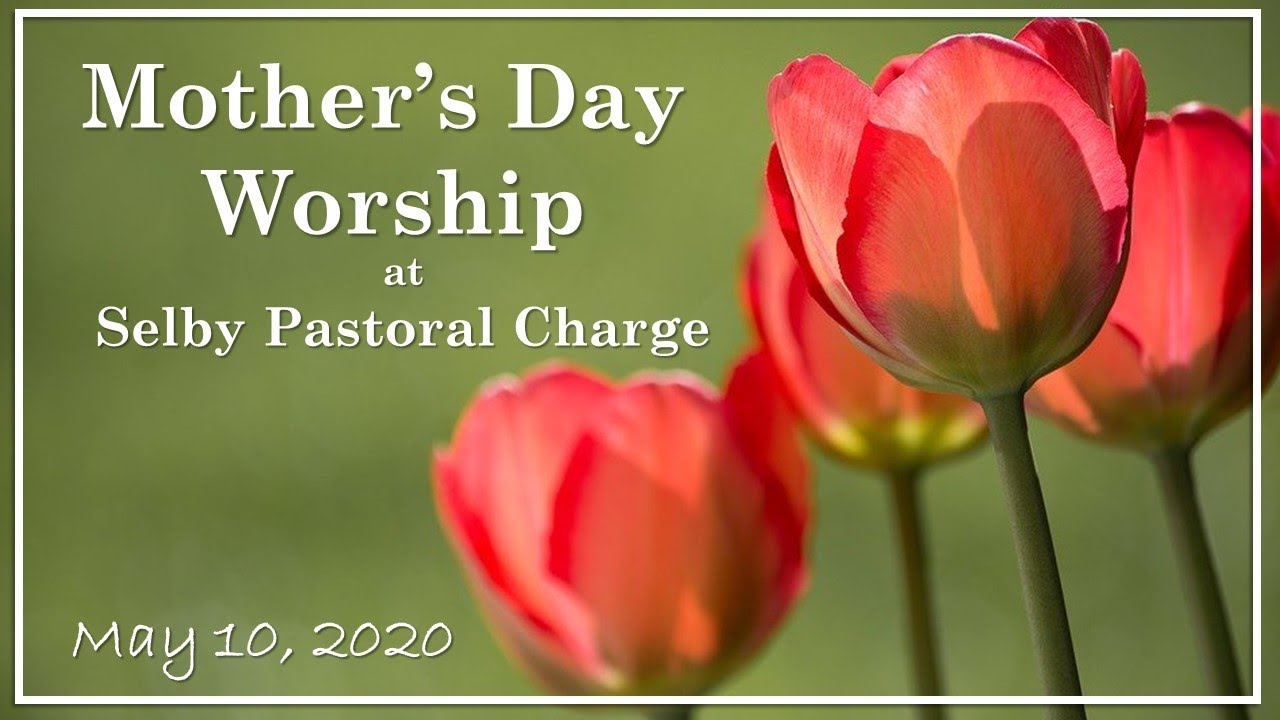 May 10th, 2020 Mother's Day Worship Service YouTube