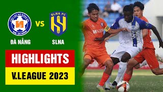 Highlights: Đà Nẵng - Sông Lam Nghệ An | Tự làm khó mình, ngày xuống hạng đã đến gần