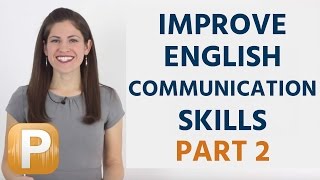 How To Improve Your Communication Skills In English: Part 2
