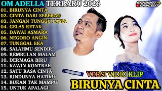 ADELLA TERBARU | BIRUNYA CINTA - CINTA DARI SEBERANG | OM ADELLA FULL ALBUM TERBARU 2026