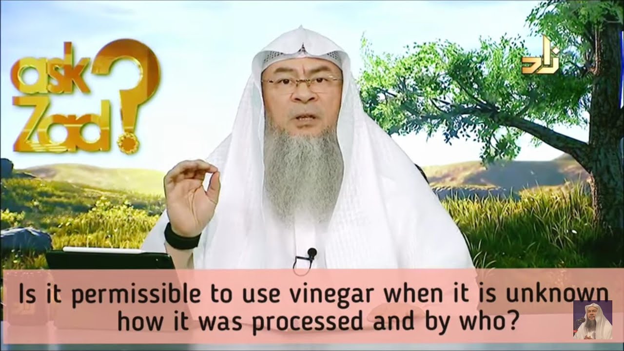 Can we use Vinegar when it is unknown how it was processed & by who? - Assim al hakeem
