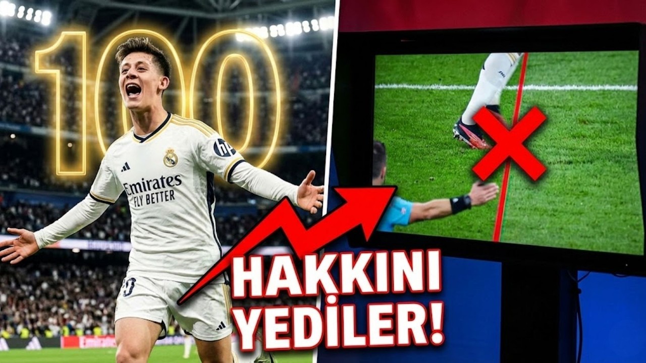 AVRUPA AYAĞA KALKTI! ARDA GÜLER'İN 100. MAÇINDAKİ HARİKA GOLÜNÜ VAR İPTAL ETTİ! (BÜYÜK SKANDAL)