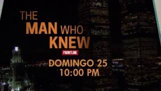 Frontline: The Man Who Knew | Domingo 25 de septiembre a las 10PM