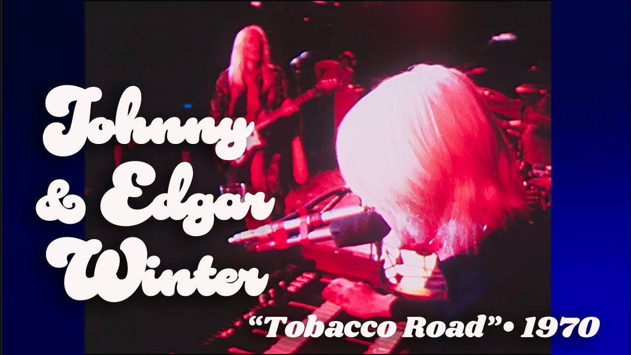 Johnny & Edgar Winter • “Tobacco Road” • 1970 [Reelin' In The Years Archive]