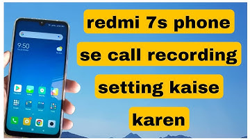 redmi 7s phone mein call recording kaise karen || call recording kaise on Karen ||