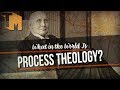 What in the World Is Process Theology?