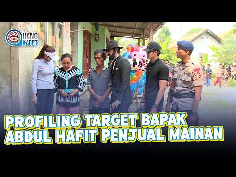 PROFILING THE TARGET: MR. ABDUL HAFIT, TOY VENDOR | UANG KAGET | EPS. 268 (1/4)