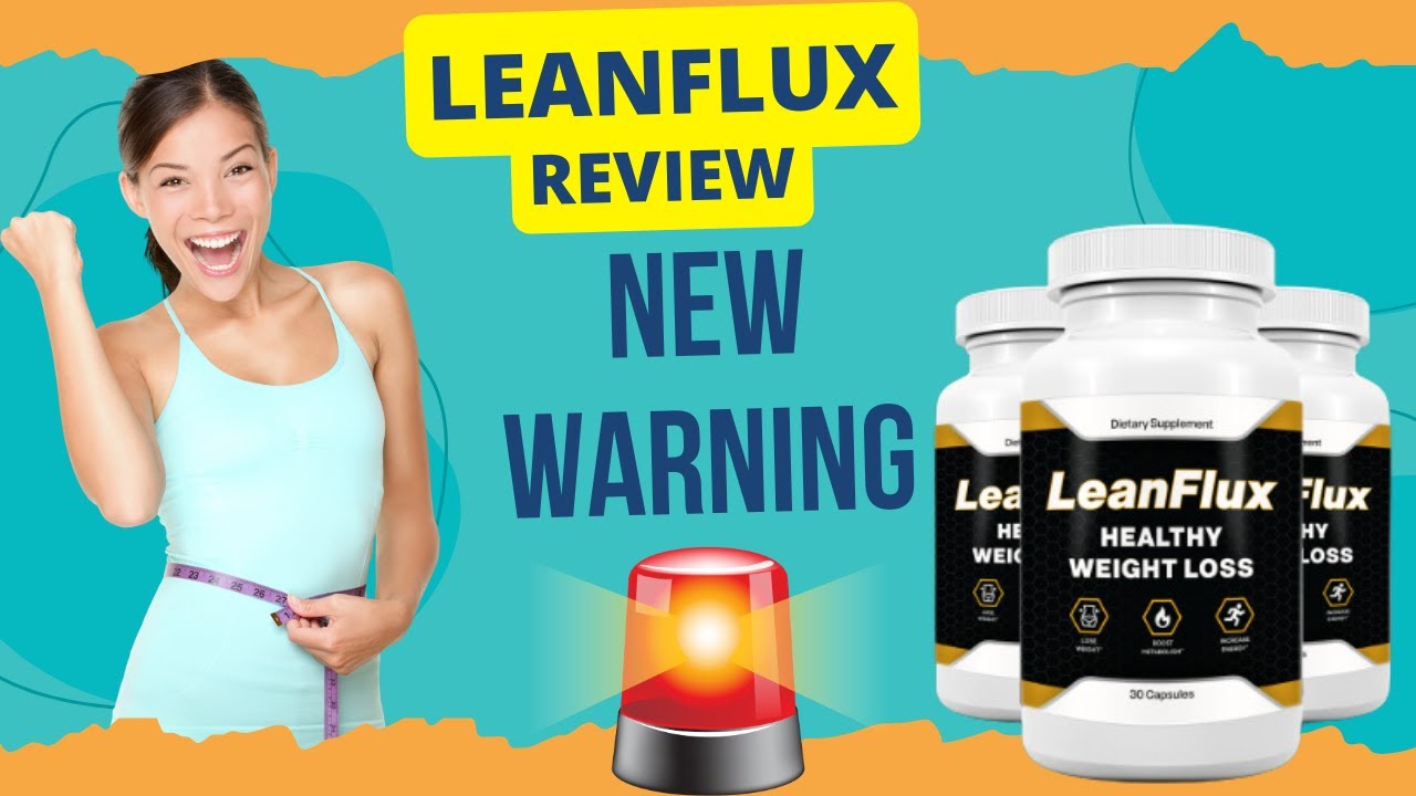 LEANFLUX – Lean Flux Review – (( WARNING!! )) – Lean Flux Reviews – LeanFlux Weight Loss Supplement