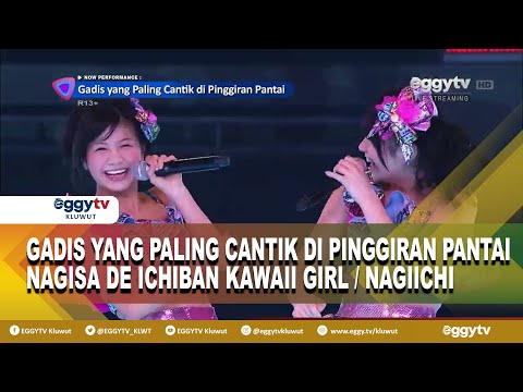 JKT48 Gadis Yang Paling Cantik Di Pinggiran Pantai Nagisa De Ichiban Kawaii Girl Nagiichi 