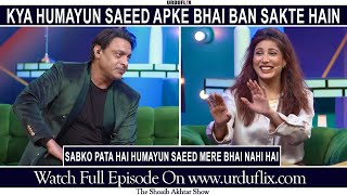 Humayun Saeed Aap ka Bhai Ban Sakte Hai | Mahwish Hayat | The Shoaib Akhtar Show | Urduflix