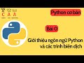 [ Python cơ bản ] _ Bài 0 : Giới thiệu Python và trình biên dịch cho lập trình Python
