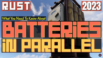 RUST | Batteries in Parallel - What You Need To Know 2023