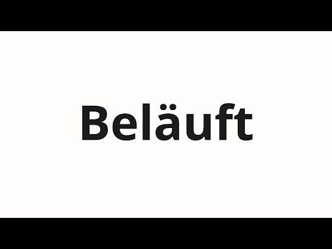How to pronounce Beläuft