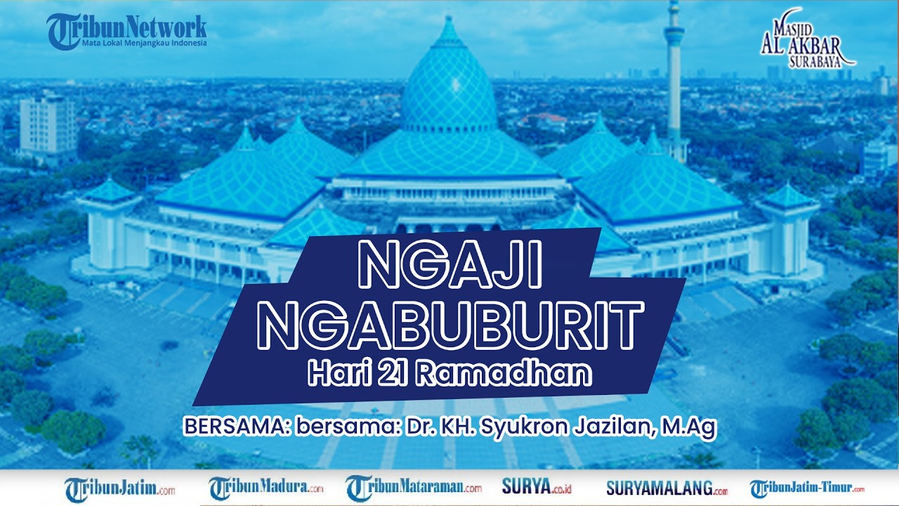 🔴NGAJI NGABUBURIT HARI 21 RAMADHAN 1447 H - Masjid Agung Al Akbar Surabaya