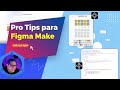 Pro Tips de Vibe Coding para Figma Make