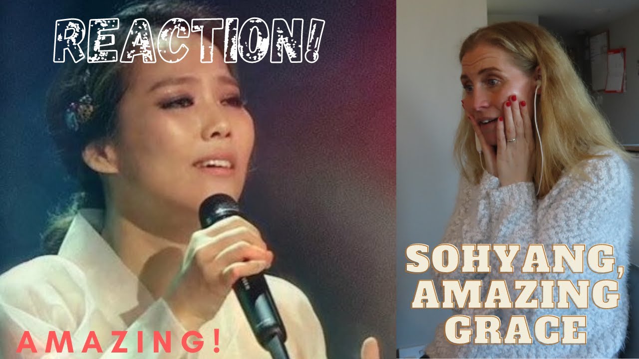 REACTION! SoHyang, Amazing Grace 🙏🏻 